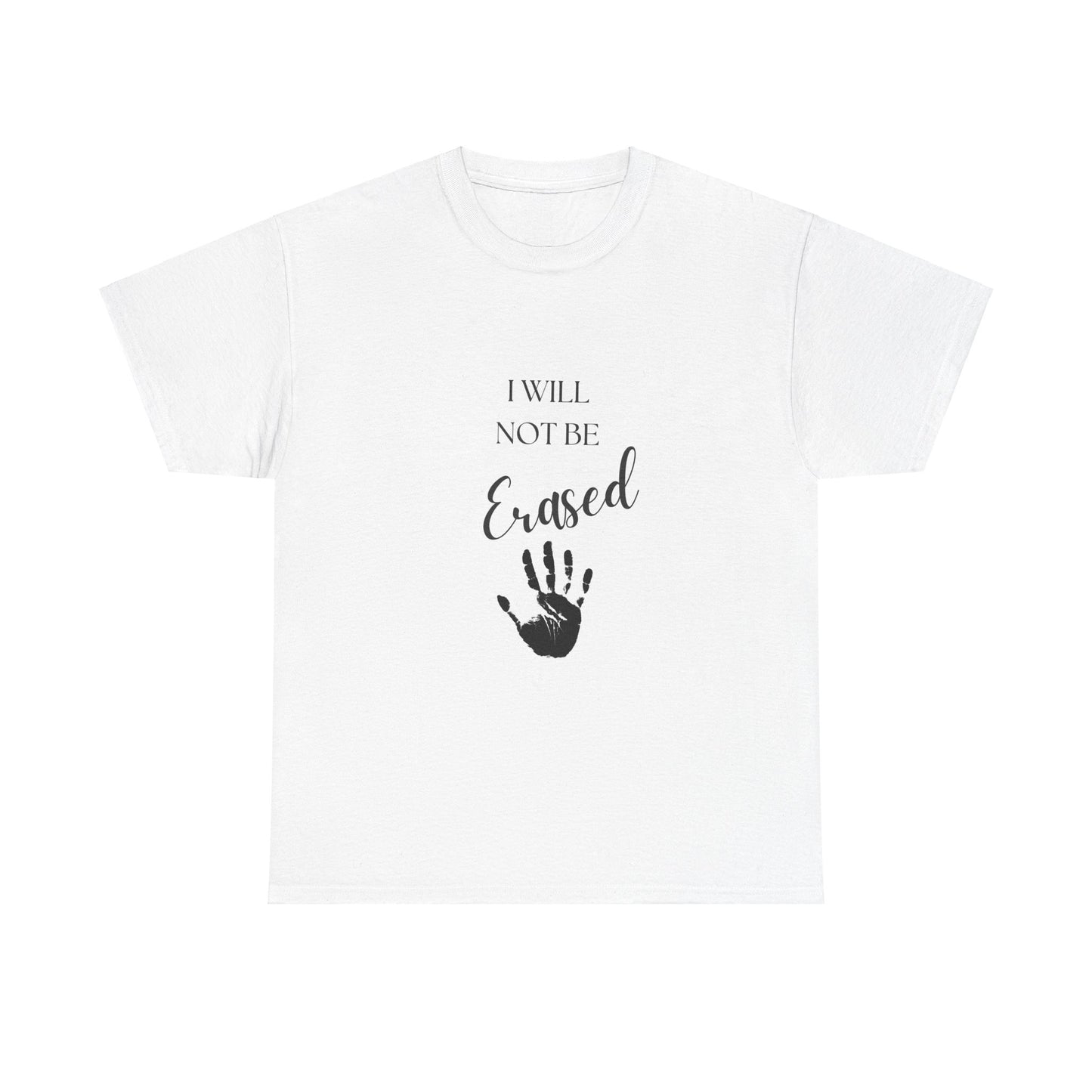 I Will Not Be Erased Heavy Cotton Tee