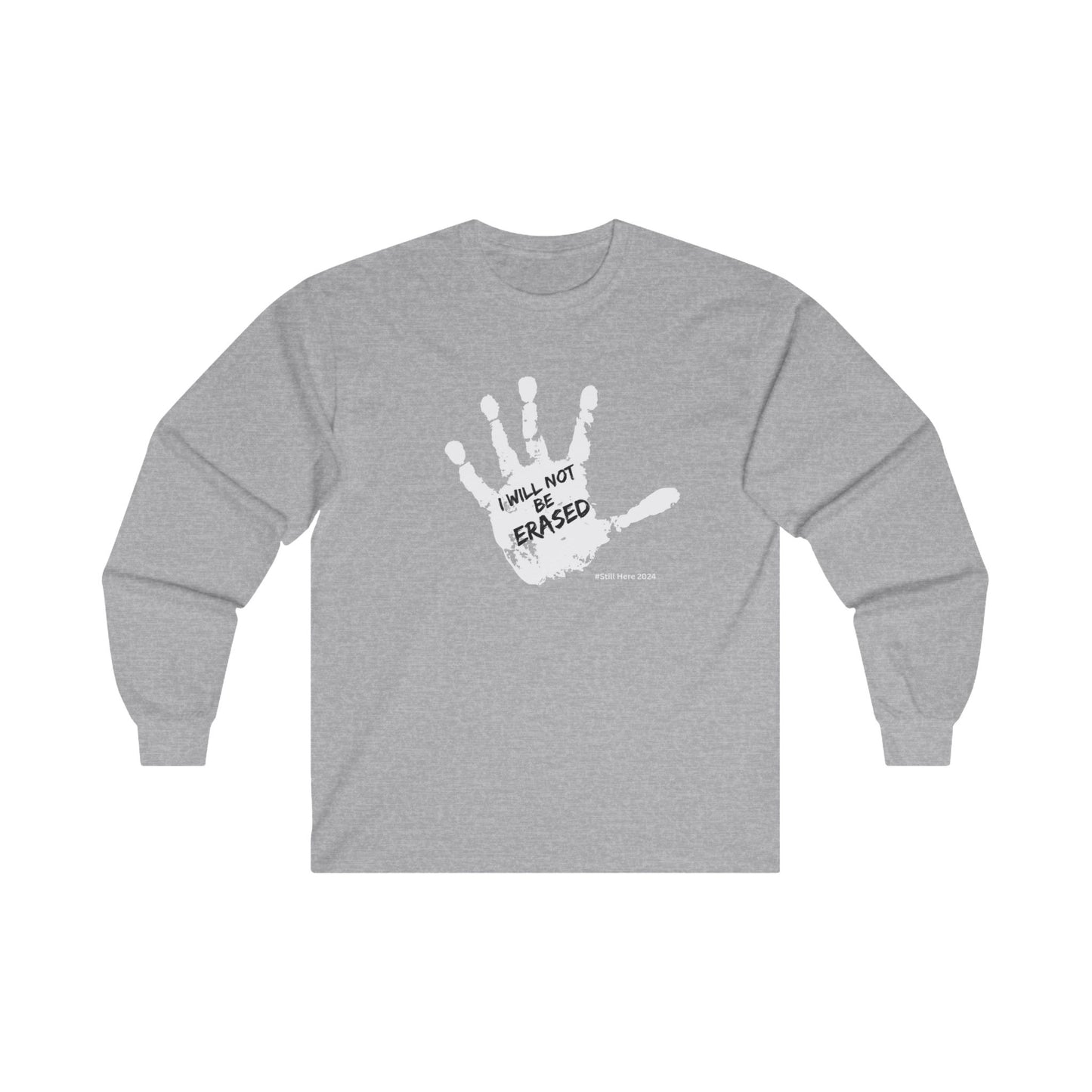 I Will Not Be Erased Long Sleeve Tee