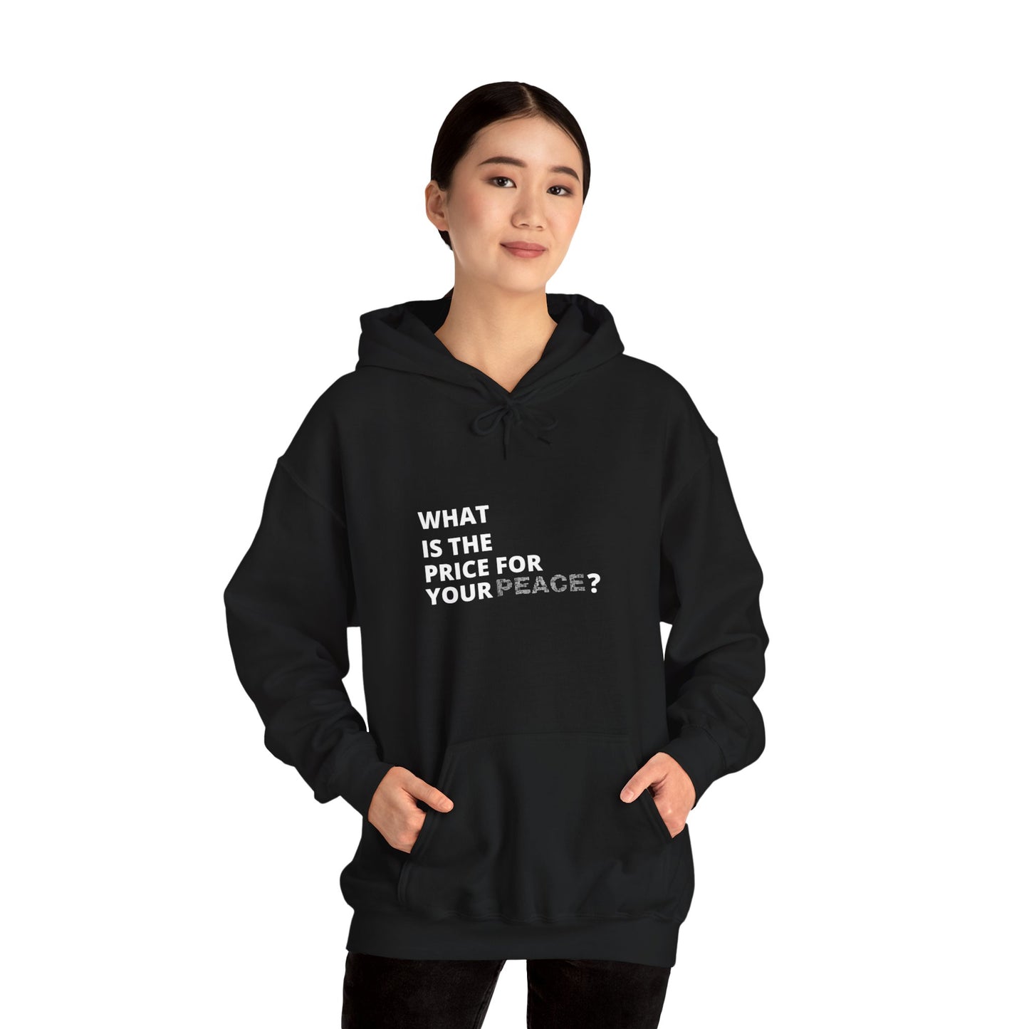 What's the Price for Your Peace? Hooded Sweatshirt