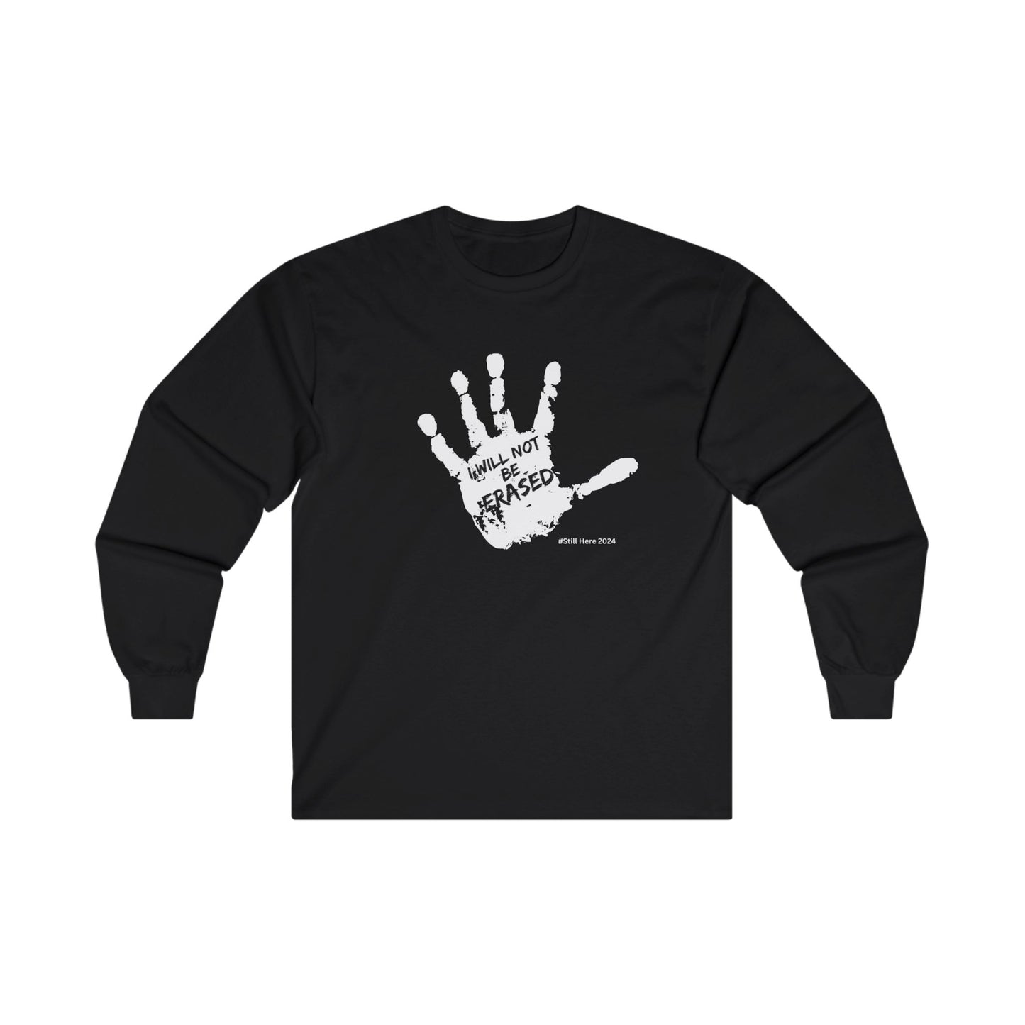 I Will Not Be Erased Long Sleeve Tee