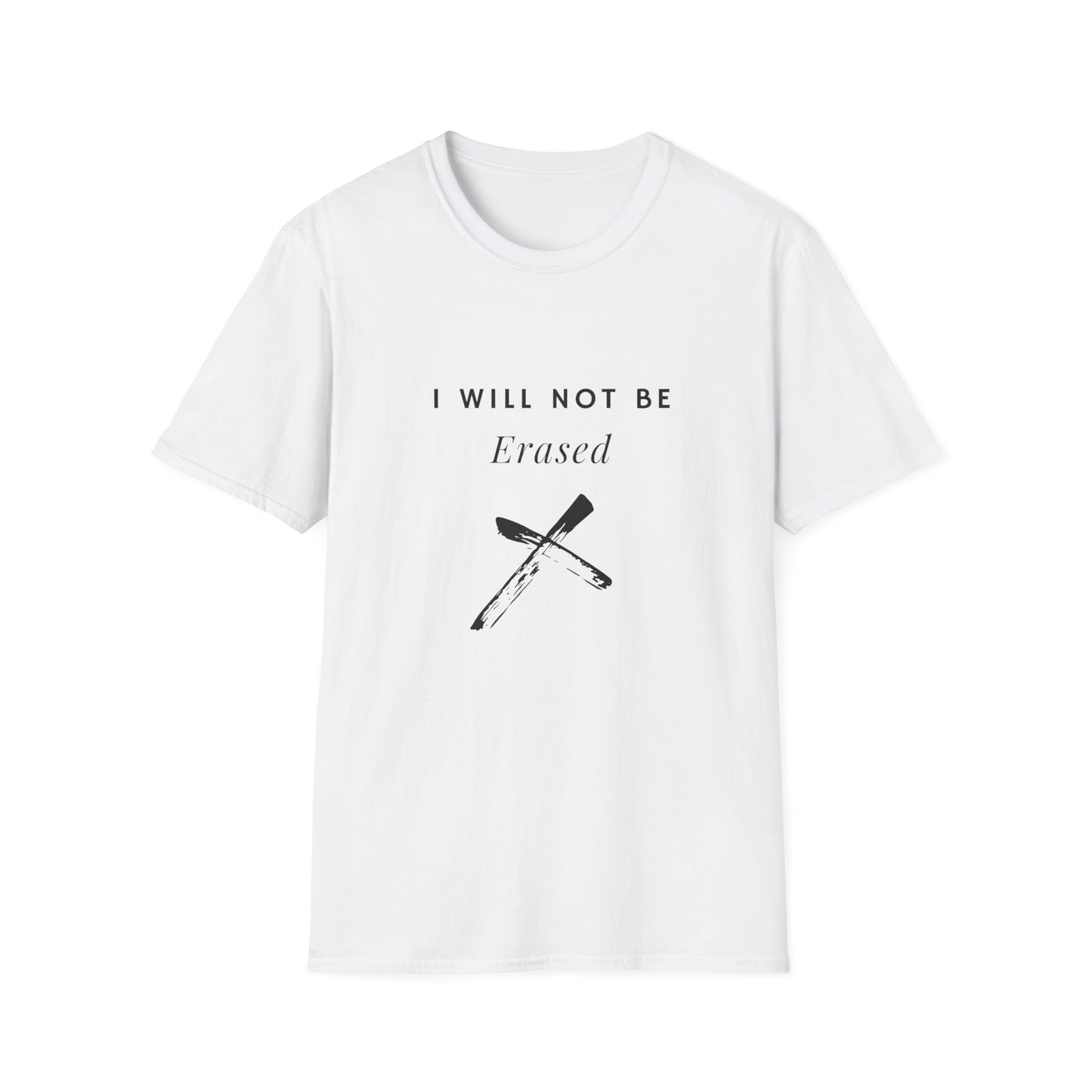 I Will Not Be Erased T-Shirt